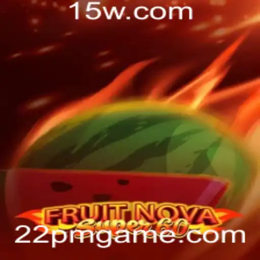 Descubra o Fascinante Mundo de FruitNovaSuper60: Guia Completo e Regras do Jogo