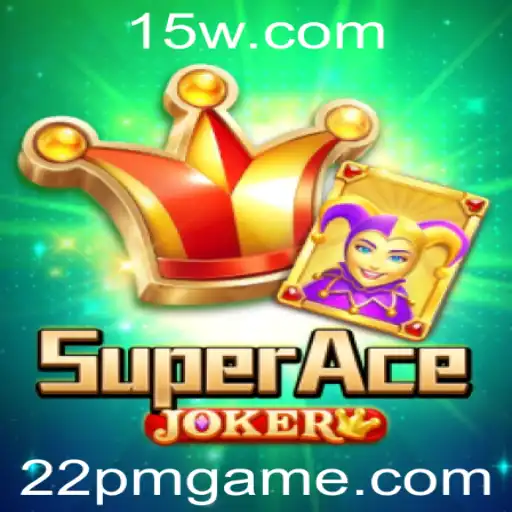 SuperAceJoker: Descubra o Mundo do Jogo que Está Conquistando a Comunidade Gamer